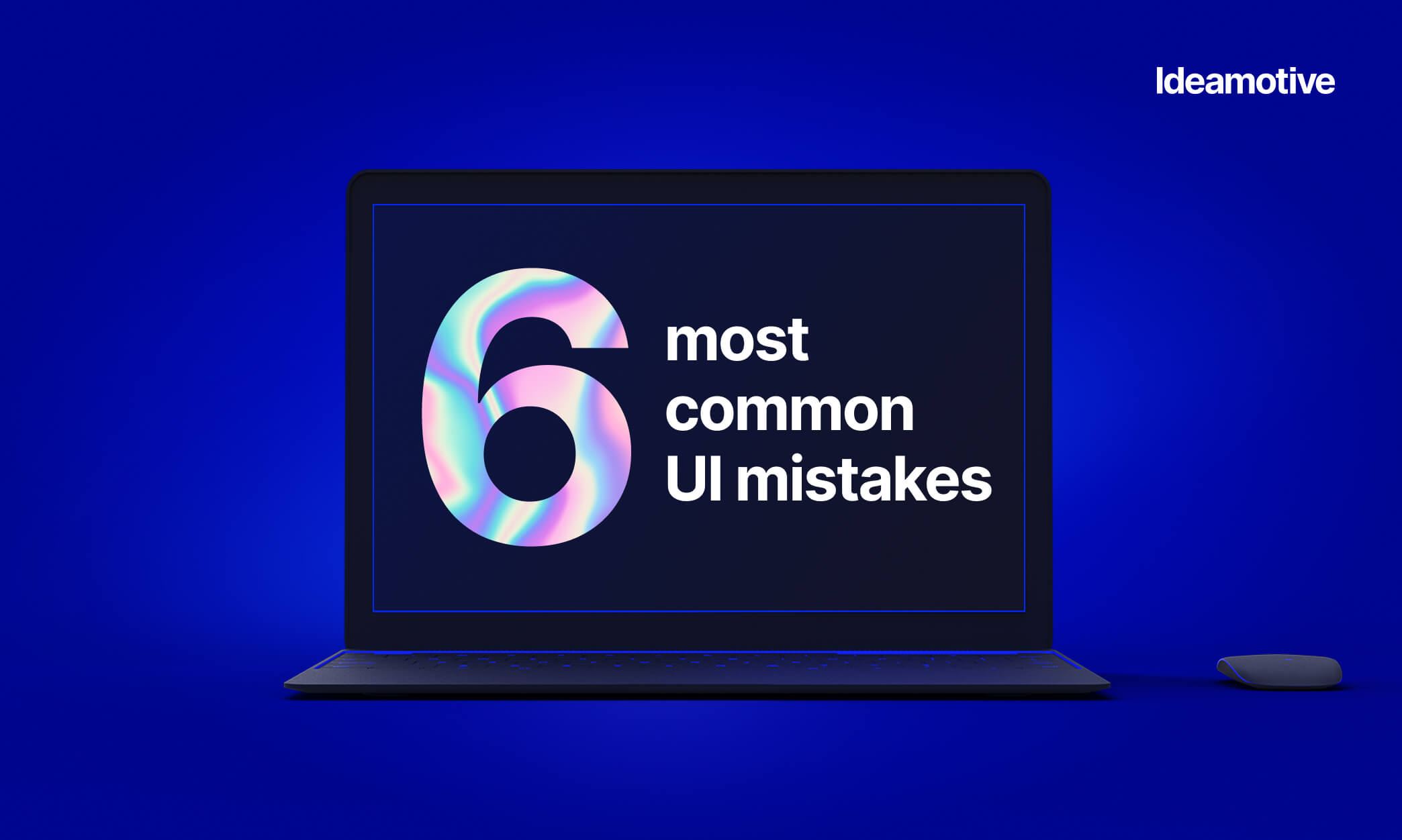 6 Most Common UI Mistakes You Are Probably Making